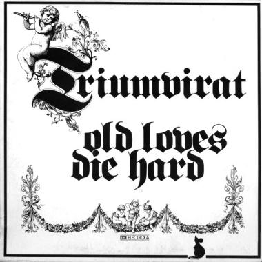 Triumvirat -  Old Loves Die Hard